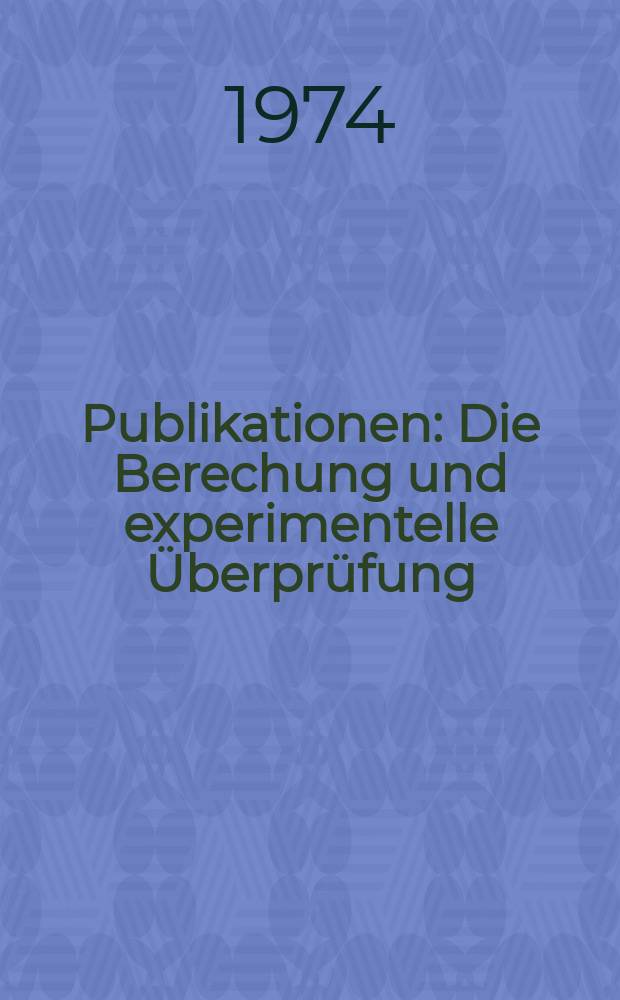 [Publikationen] : Die Berechung und experimentelle Überprüfung