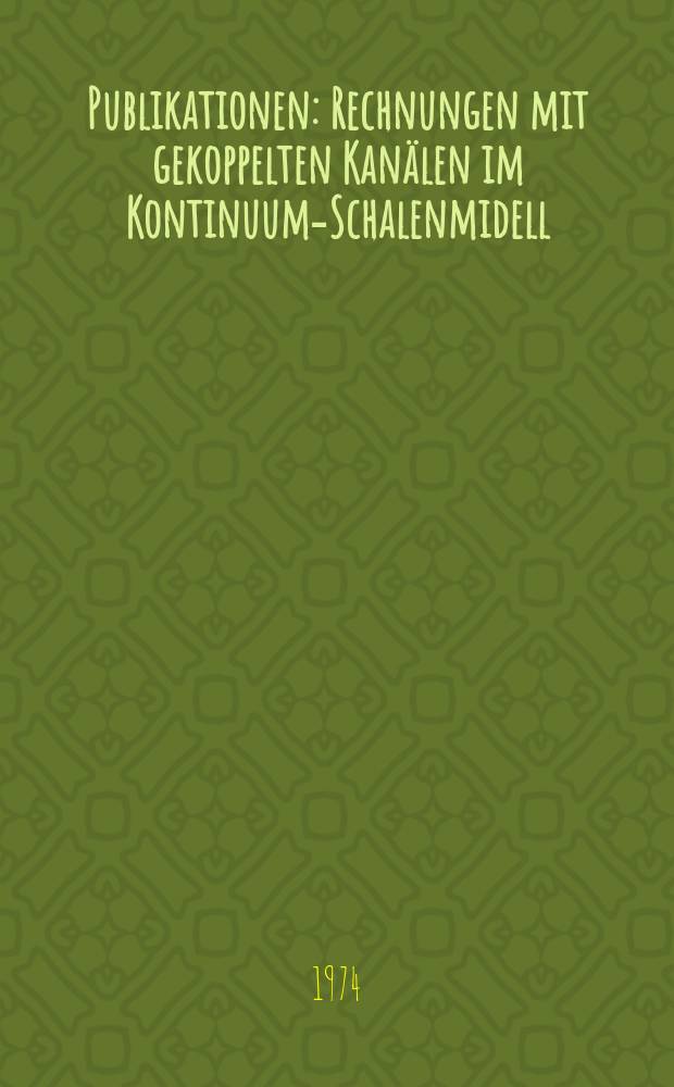 [Publikationen] : Rechnungen mit gekoppelten Kanälen im Kontinuum-Schalenmidell