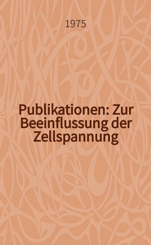 [Publikationen] : Zur Beeinflussung der Zellspannung