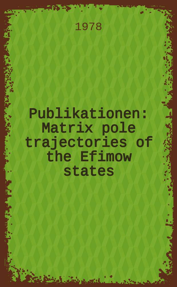 [Publikationen] : Matrix pole trajectories of the Efimow states