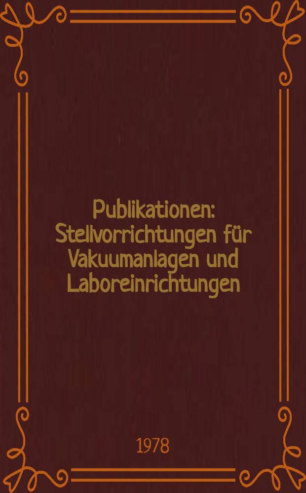 [Publikationen] : Stellvorrichtungen für Vakuumanlagen und Laboreinrichtungen