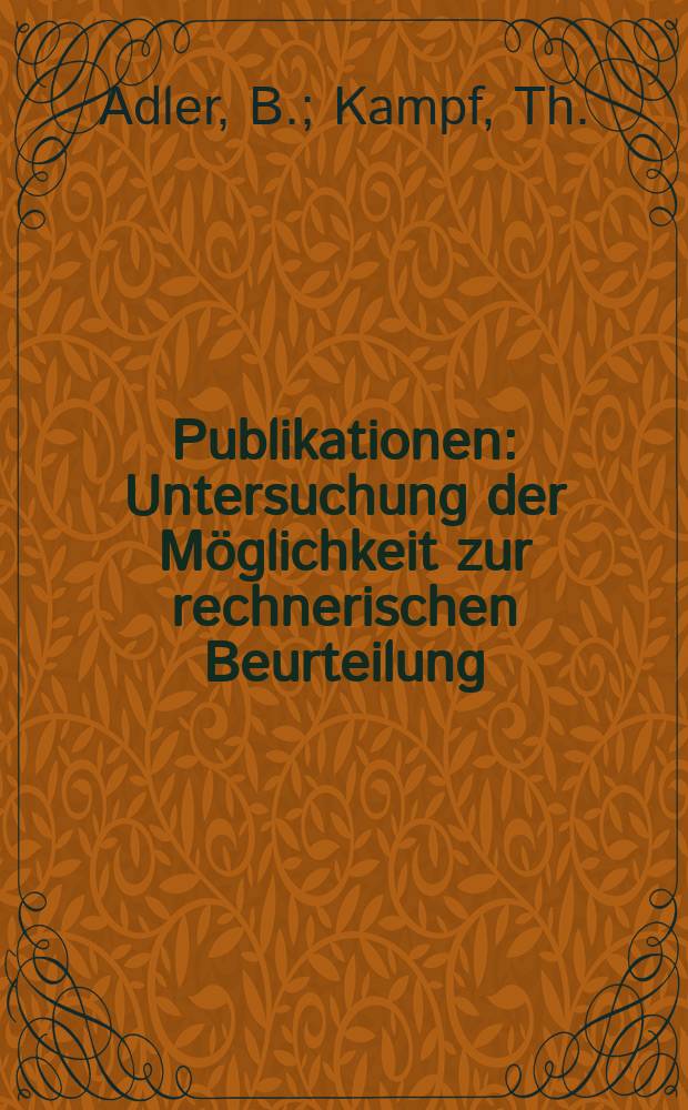 [Publikationen] : Untersuchung der Möglichkeit zur rechnerischen Beurteilung