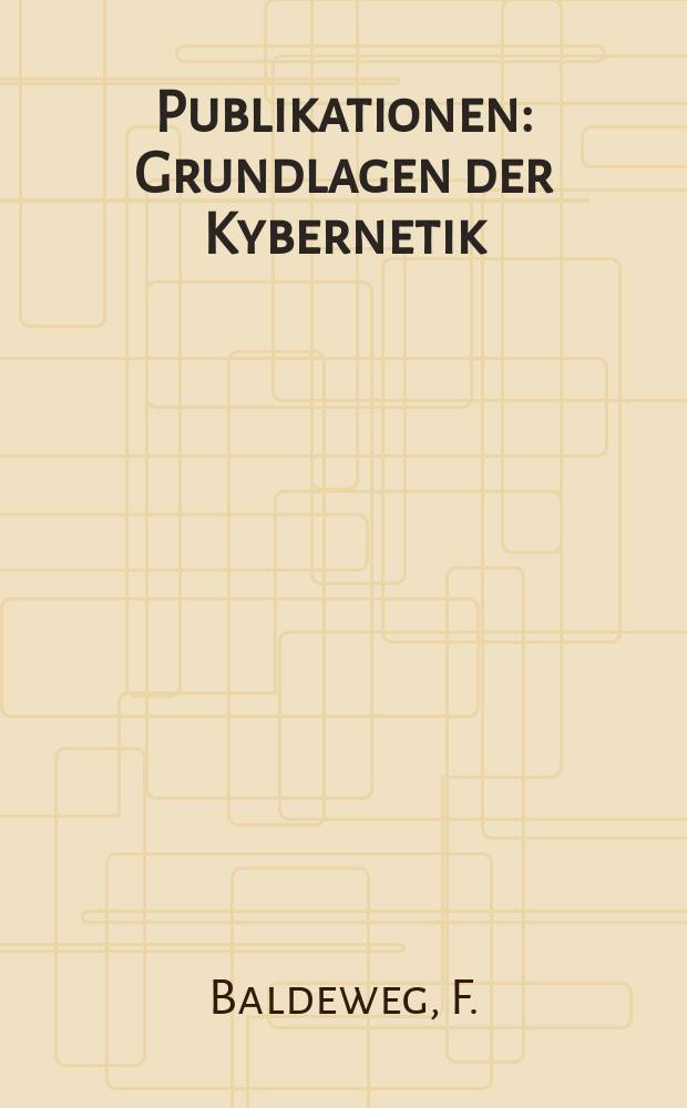 [Publikationen] : Grundlagen der Kybernetik