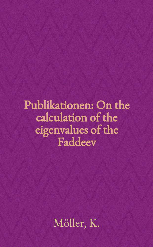 [Publikationen] : On the calculation of the eigenvalues of the Faddeev