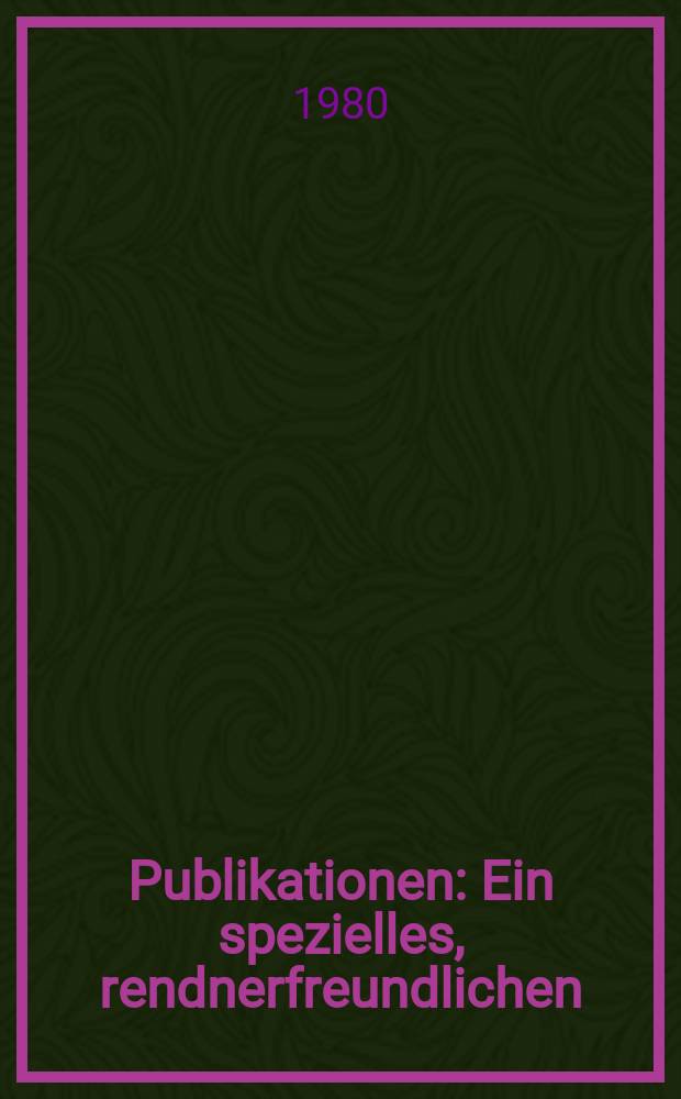 [Publikationen] : Ein spezielles, rendnerfreundlichen