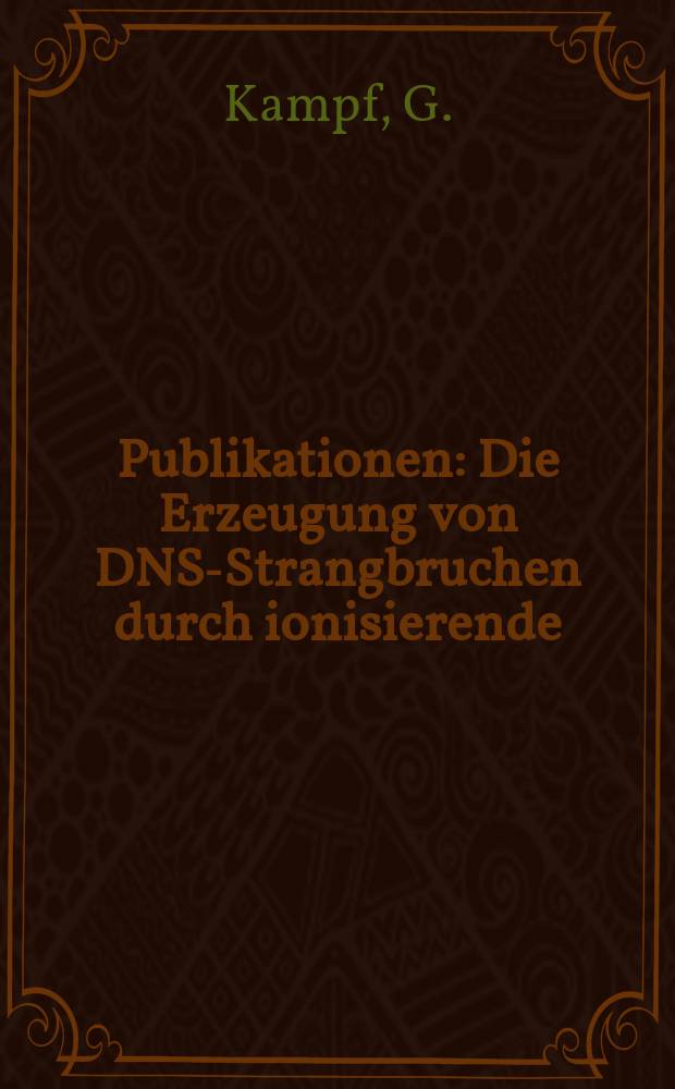 [Publikationen] : Die Erzeugung von DNS-Strangbruchen durch ionisierende