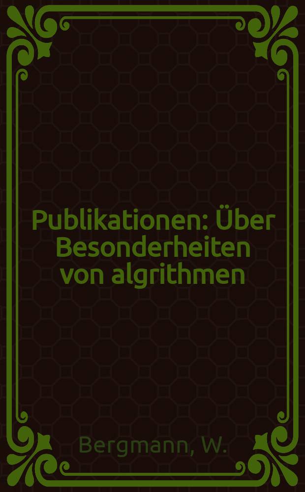 [Publikationen] : Über Besonderheiten von algrithmen