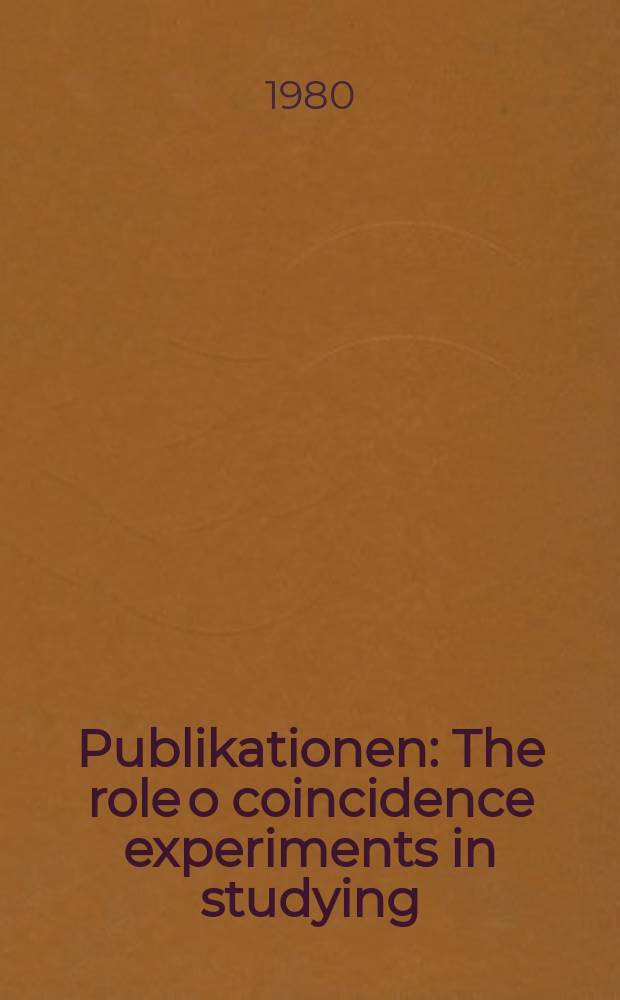 [Publikationen] : The role o coincidence experiments in studying