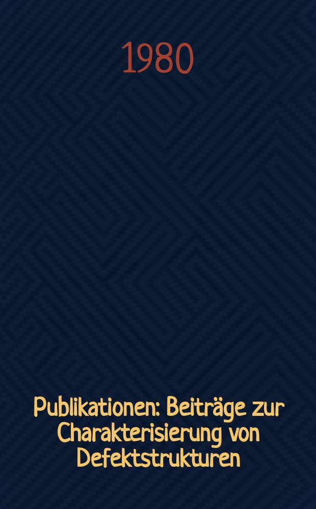 [Publikationen] : Beiträge zur Charakterisierung von Defektstrukturen