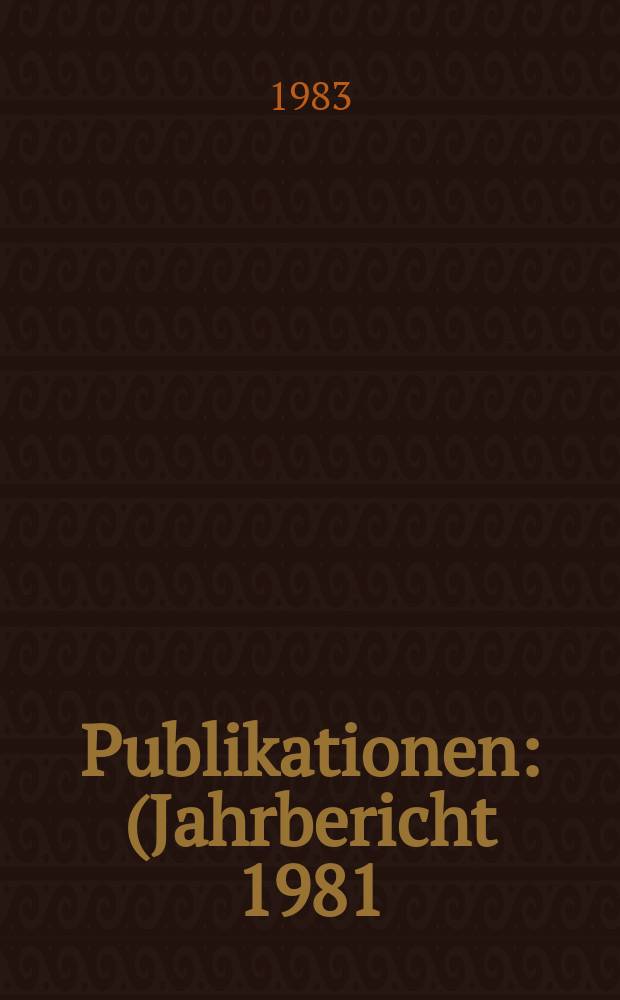 [Publikationen] : (Jahrbericht 1981/1982: Bereich radioaktive Isotope)