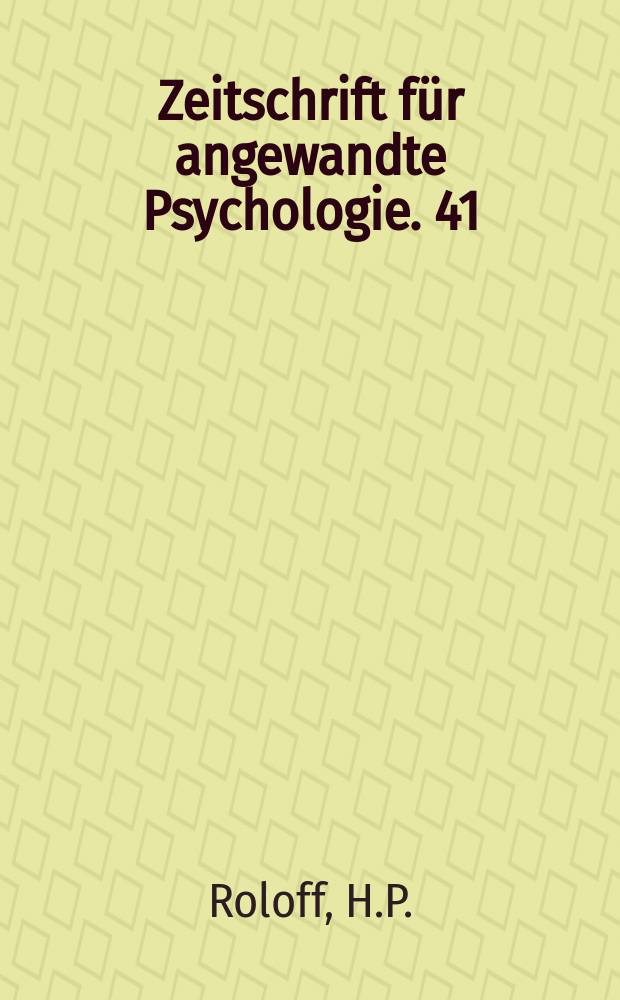Zeitschrift für angewandte Psychologie. 41 : Über Eignung und Bewährung
