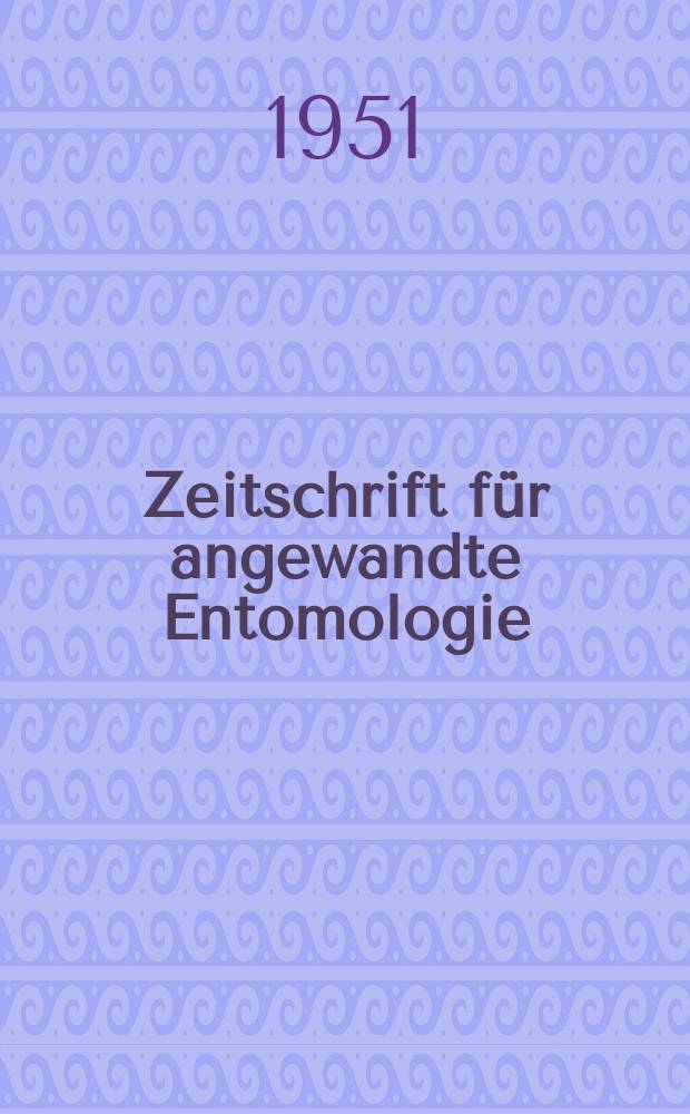 Zeitschrift für angewandte Entomologie : Organ der Deutschen Gesellschaft für angewandte Entomologie. Bd.33, H.1/2 : Probleme der angewandten Entomologie