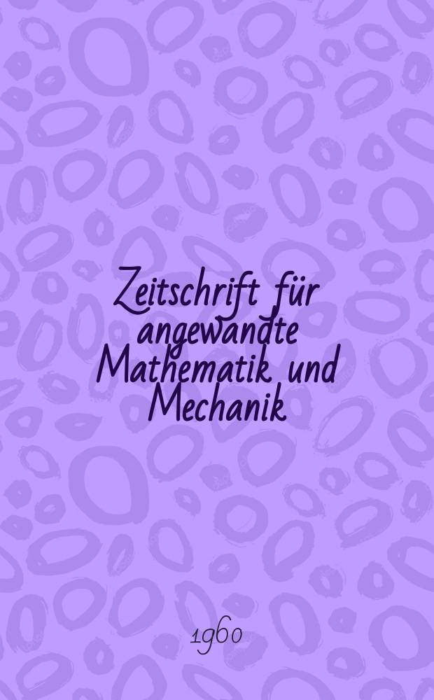 Zeitschrift für angewandte Mathematik und Mechanik : Ingenieur - wissenschaftliche Forschungsarbeiten. Bd.40, H.8