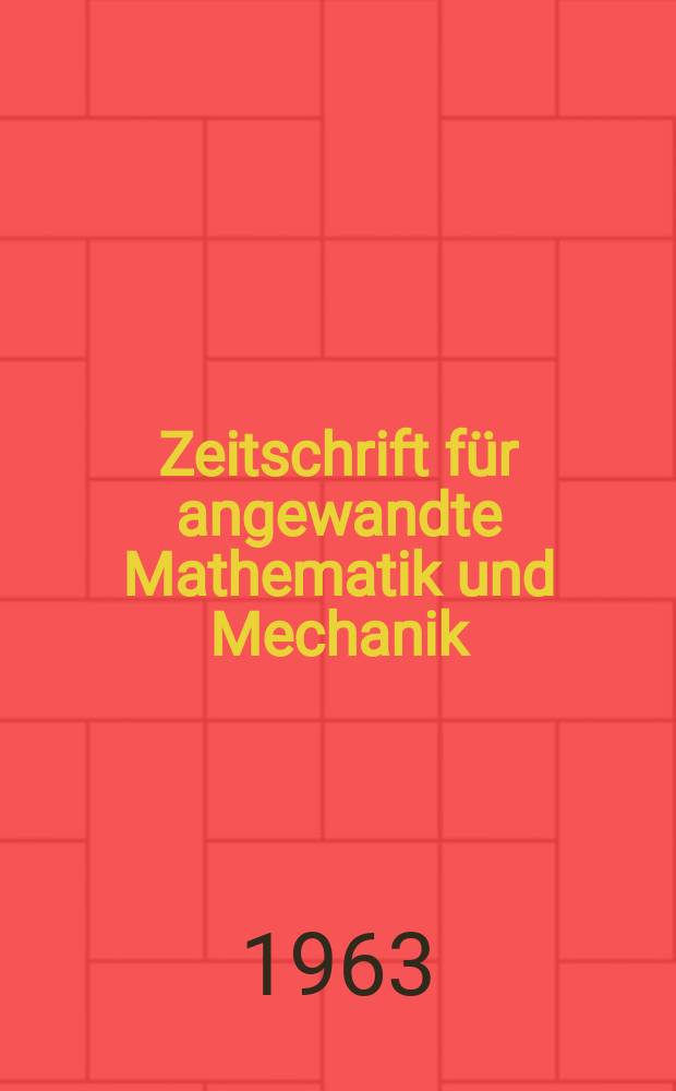 Zeitschrift für angewandte Mathematik und Mechanik : Ingenieur - wissenschaftliche Forschungsarbeiten. Bd.43, H.6