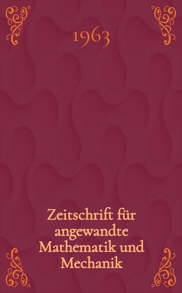 Zeitschrift f&uuml;r angewandte Mathematik und Mechanik : Ingenieur - wissenschaftliche Forschungsarbeiten. Bd.43, Указатель