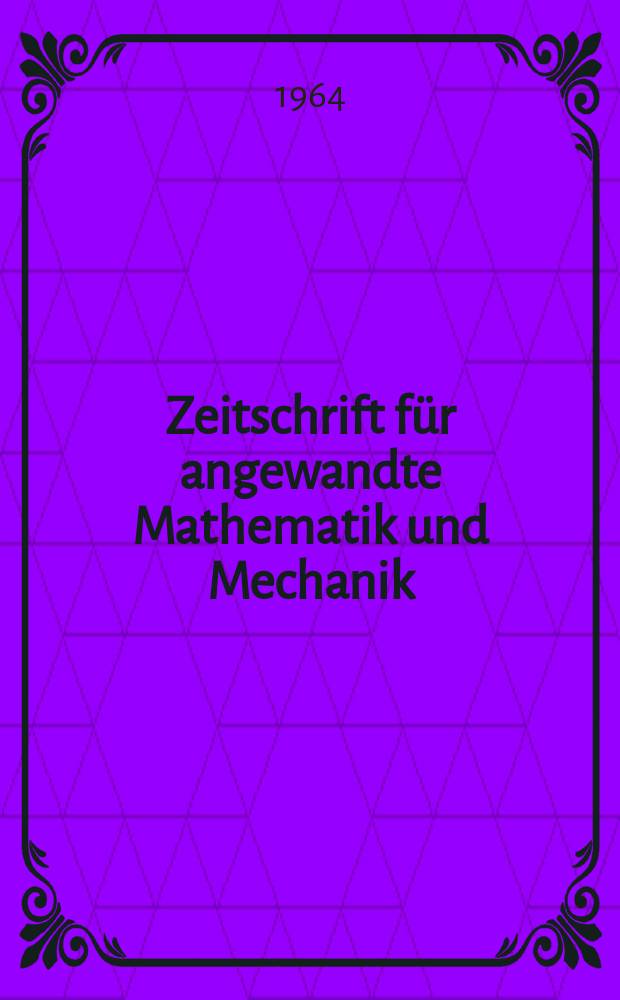 Zeitschrift für angewandte Mathematik und Mechanik : Ingenieur - wissenschaftliche Forschungsarbeiten. Bd.44, H.4