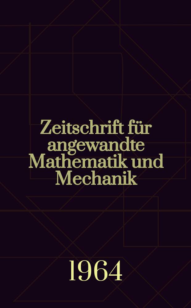Zeitschrift f&uuml;r angewandte Mathematik und Mechanik : Ingenieur - wissenschaftliche Forschungsarbeiten. Bd.44, H.8