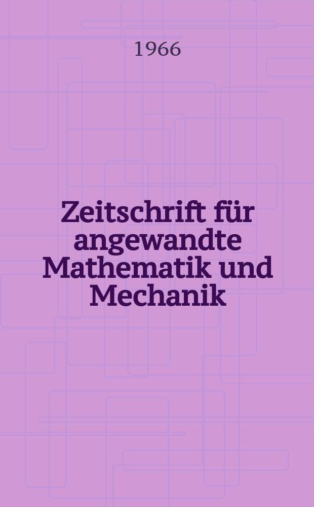 Zeitschrift für angewandte Mathematik und Mechanik : Ingenieur - wissenschaftliche Forschungsarbeiten. Bd.46, H.8