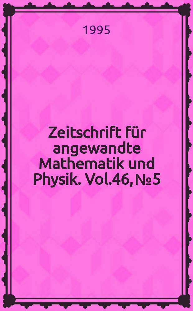 Zeitschrift für angewandte Mathematik und Physik. Vol.46, №5