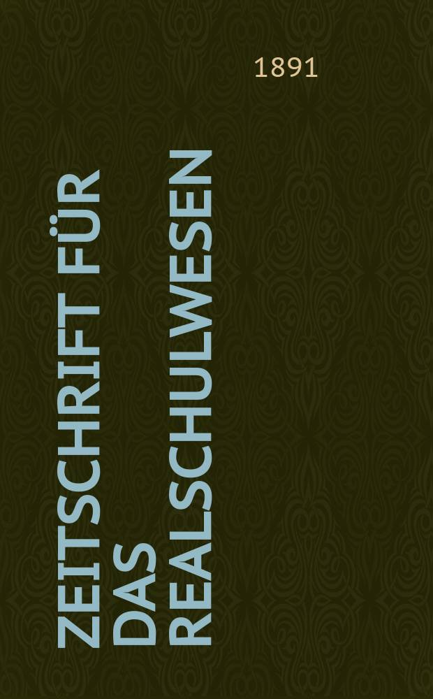Zeitschrift für das Realschulwesen