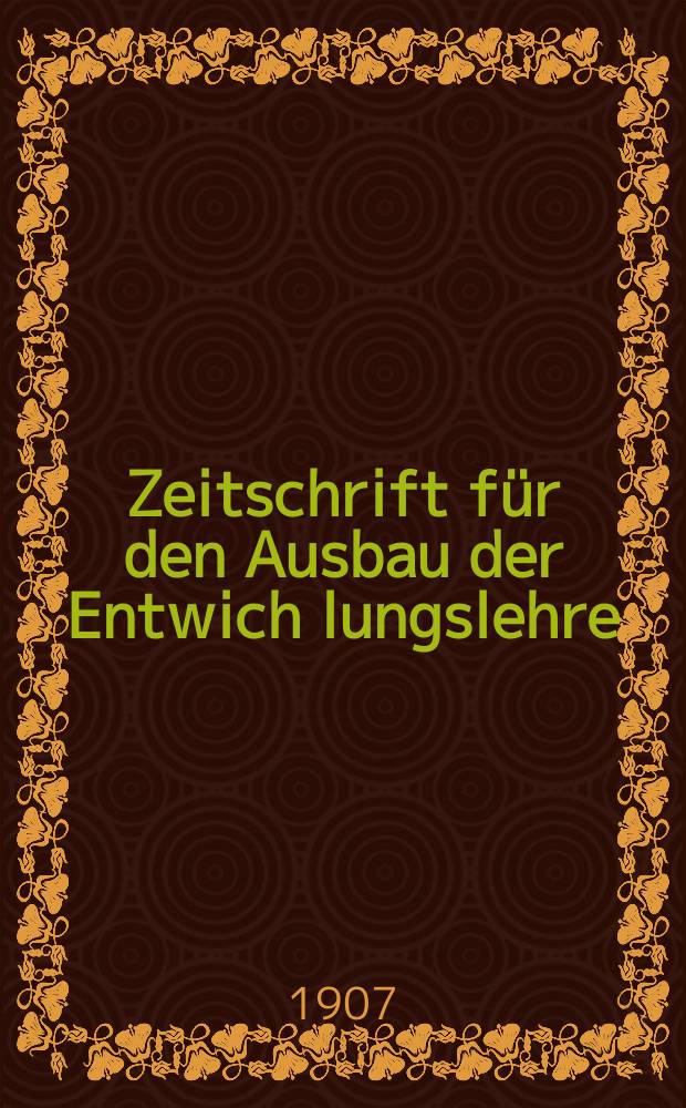 Zeitschrift für den Ausbau der Entwich lungslehre