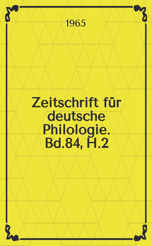 Zeitschrift für deutsche Philologie. Bd.84, H.2