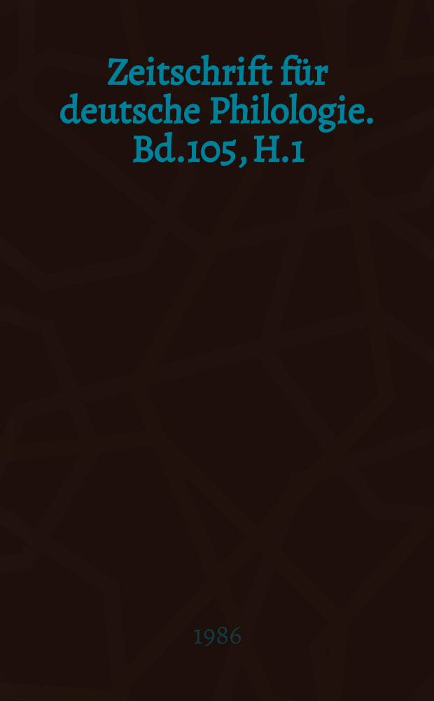 Zeitschrift für deutsche Philologie. Bd.105, H.1