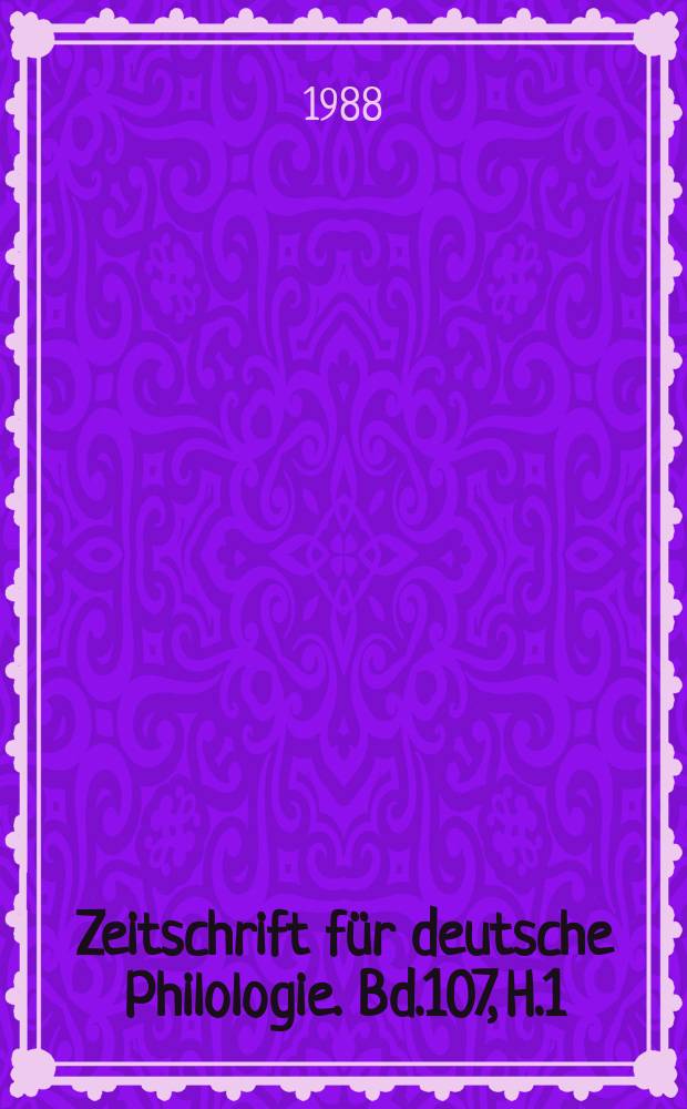Zeitschrift für deutsche Philologie. Bd.107, H.1