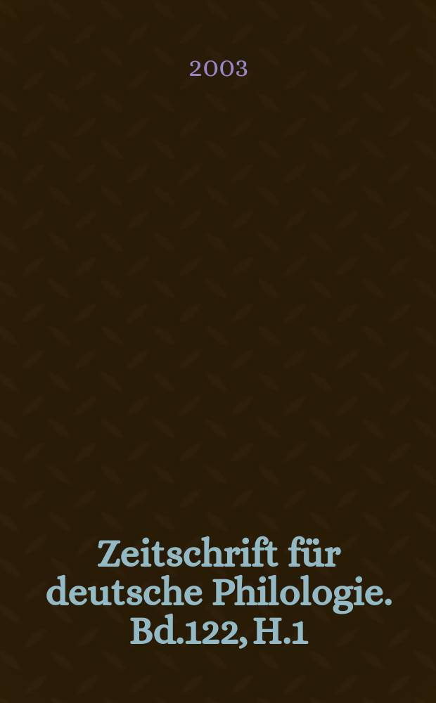 Zeitschrift für deutsche Philologie. Bd.122, H.1