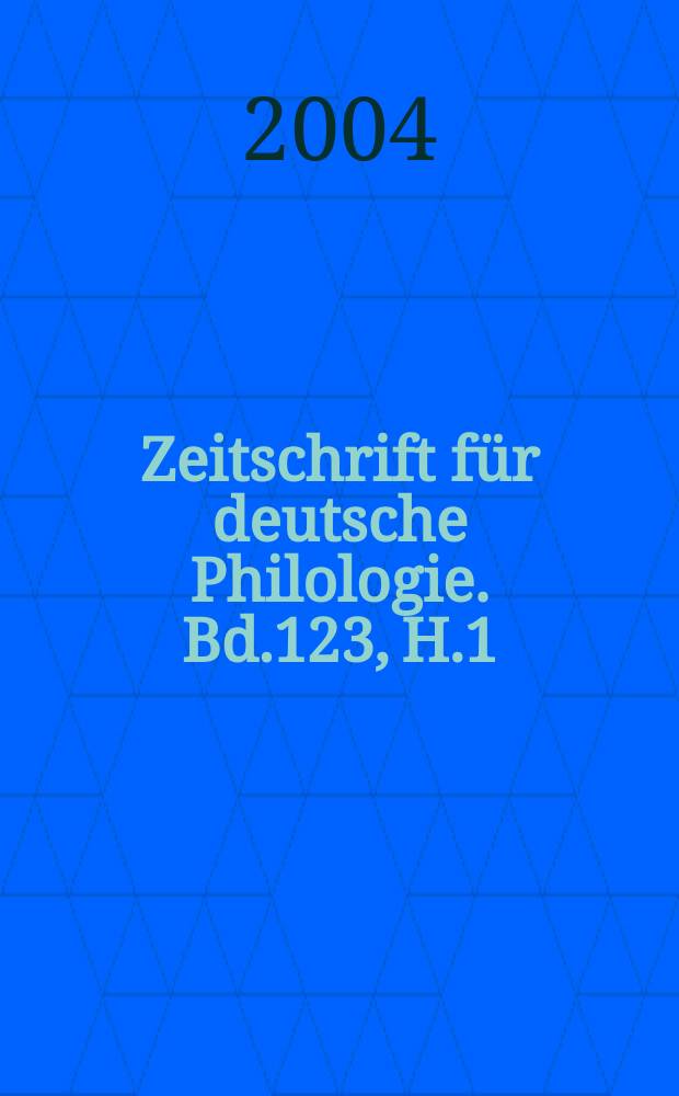 Zeitschrift für deutsche Philologie. Bd.123, H.1