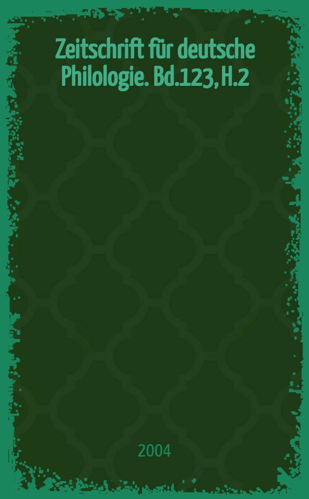 Zeitschrift für deutsche Philologie. Bd.123, H.2