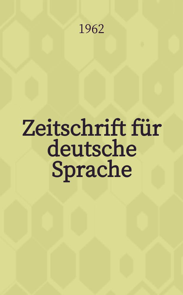Zeitschrift für deutsche Sprache : Fortführung der von Friedrich kluge begründeten Zeitschrift für deutsche Wortforschung. Bd.3(18), H.1/2