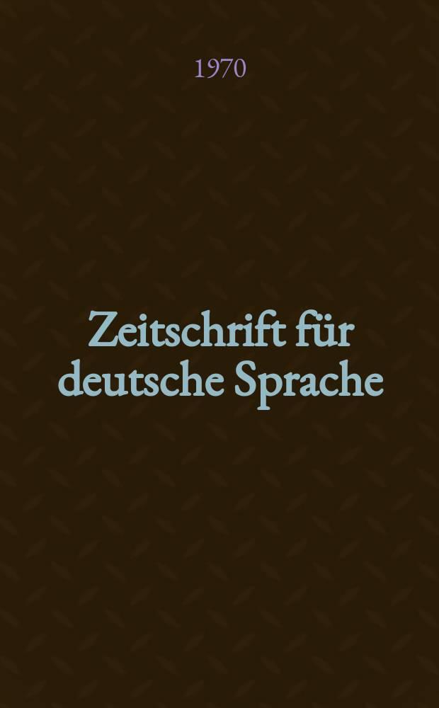 Zeitschrift für deutsche Sprache : Fortführung der von Friedrich kluge begründeten Zeitschrift für deutsche Wortforschung. N.F., Bd.26, H.3