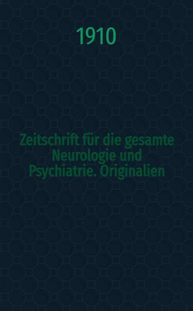 Zeitschrift für die gesamte Neurologie und Psychiatrie. Originalien