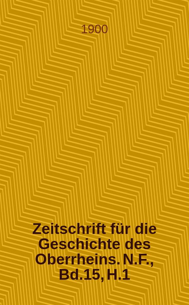 Zeitschrift f&uuml;r die Geschichte des Oberrheins. N.F., Bd.15, H.1