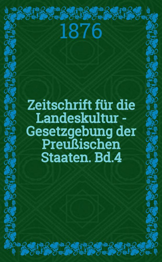 Zeitschrift für die Landeskultur - Gesetzgebung der Preußischen Staaten. Bd.4(24)