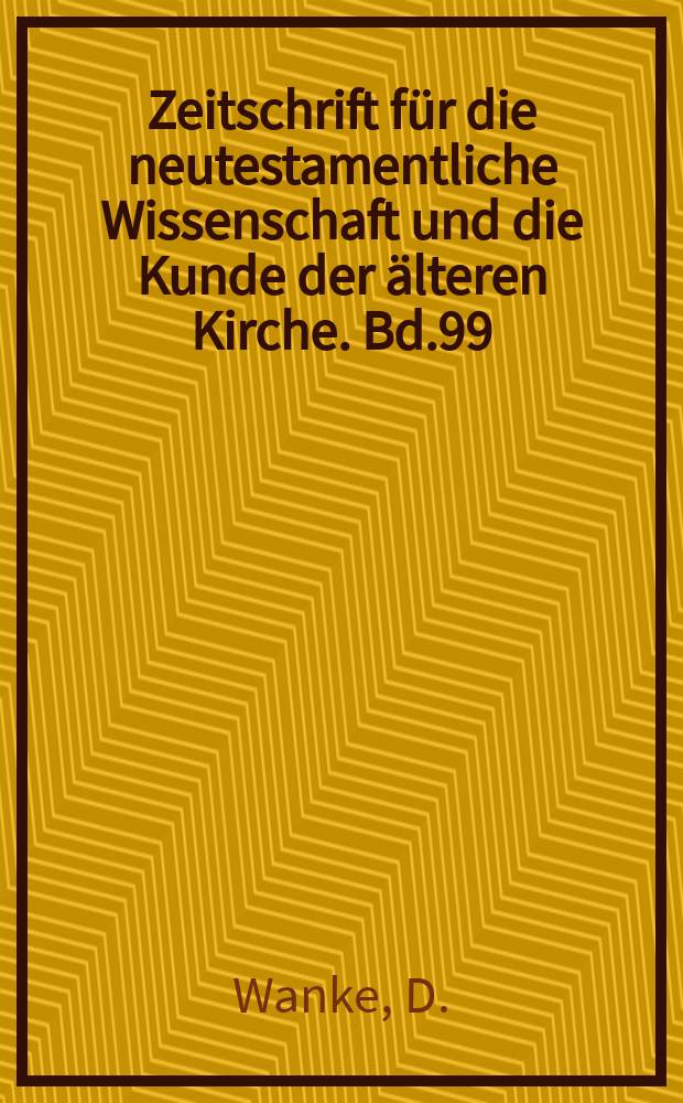 Zeitschrift für die neutestamentliche Wissenschaft und die Kunde der älteren Kirche. Bd.99 : Das Kreuz Christi bei Irenäus von Lyon