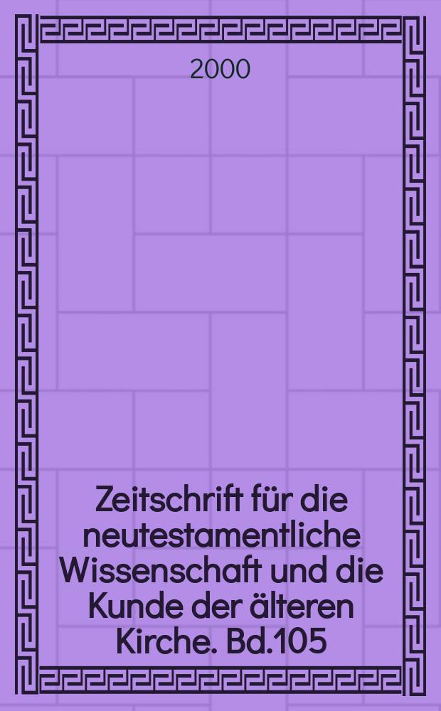 Zeitschrift für die neutestamentliche Wissenschaft und die Kunde der älteren Kirche. Bd.105 : Gesalbter und König