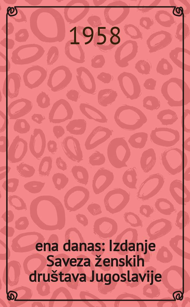 Žena danas : Izdanje Saveza ženskih društava Jugoslavije