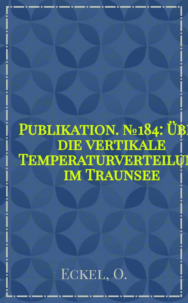 Publikation. №184 : Über die vertikale Temperaturverteilung im Traunsee
