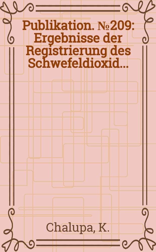 Publikation. №209 : Ergebnisse der Registrierung des Schwefeldioxid ...