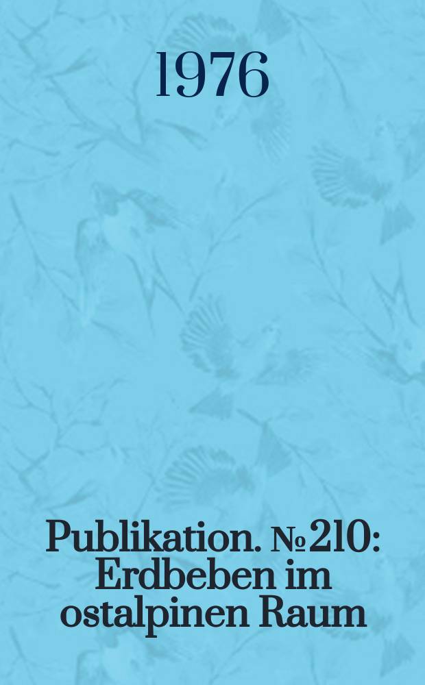 Publikation. №210 : Erdbeben im ostalpinen Raum