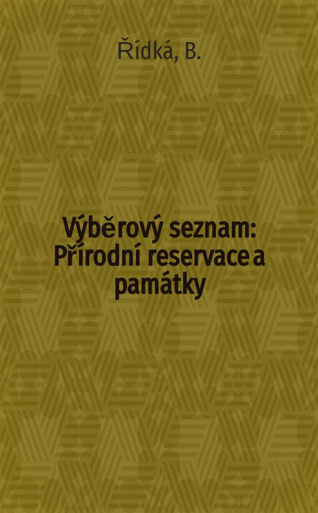 Výběrový seznam : Přírodní reservace a památky