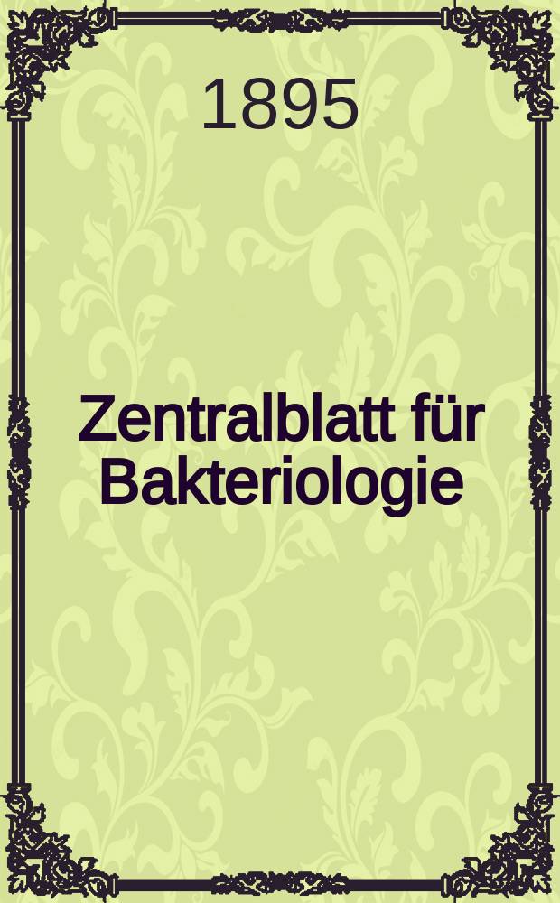 Zentralblatt für Bakteriologie : Med. microbiology, virology, parasitology, infectious diseases. Bd.17, №4