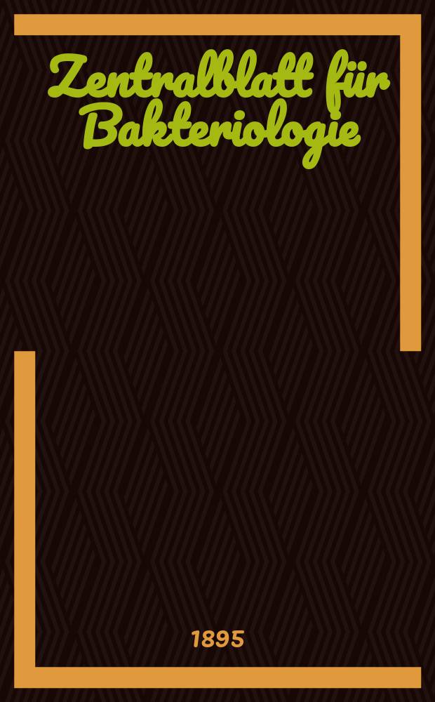 Zentralblatt für Bakteriologie : Med. microbiology, virology, parasitology, infectious diseases. Bd.17, №8