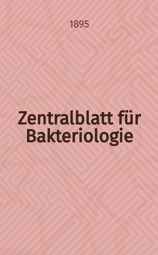 Zentralblatt für Bakteriologie : Med. microbiology, virology, parasitology, infectious diseases. Bd.17, №10