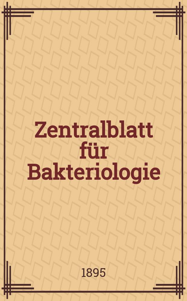 Zentralblatt für Bakteriologie : Med. microbiology, virology, parasitology, infectious diseases. Bd.17, №12