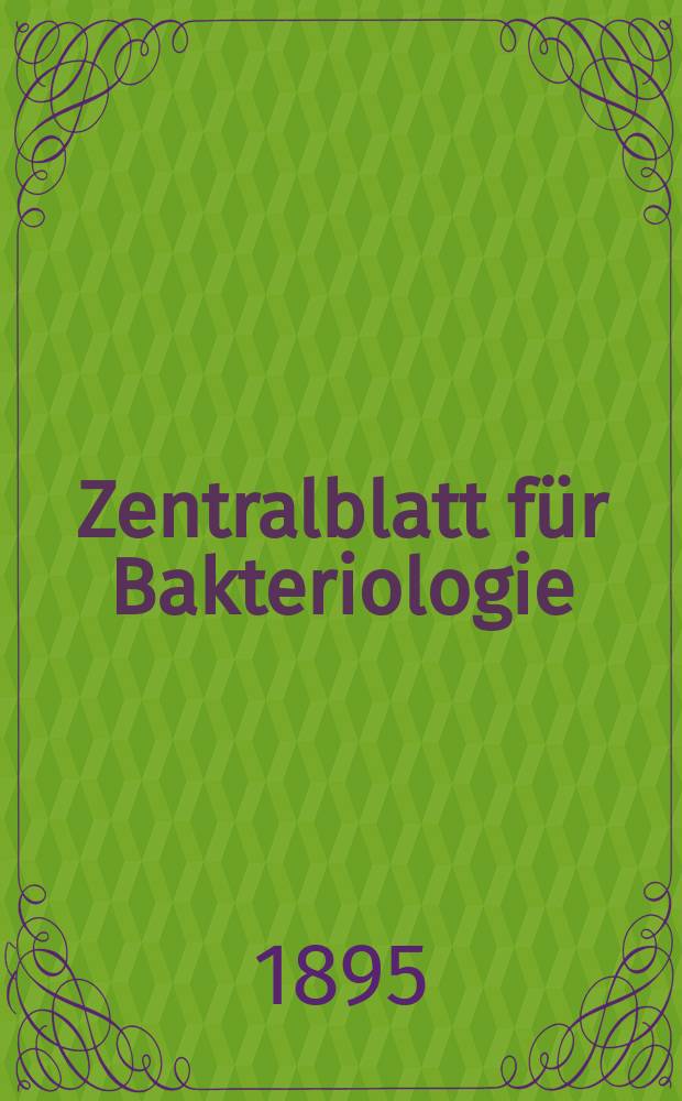 Zentralblatt für Bakteriologie : Med. microbiology, virology, parasitology, infectious diseases. Bd.17, №14