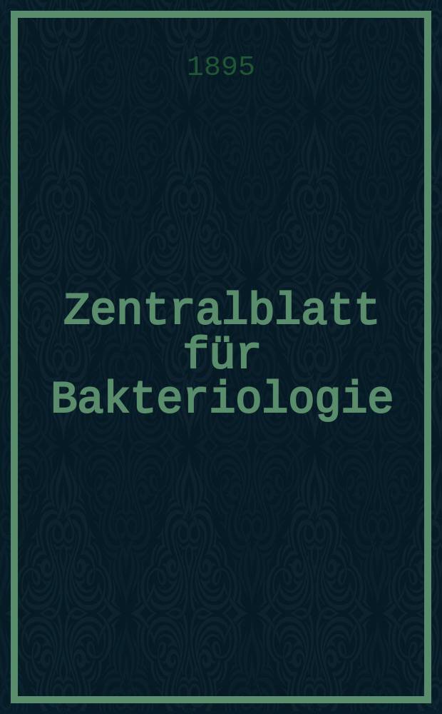 Zentralblatt für Bakteriologie : Med. microbiology, virology, parasitology, infectious diseases. Bd.17, №16