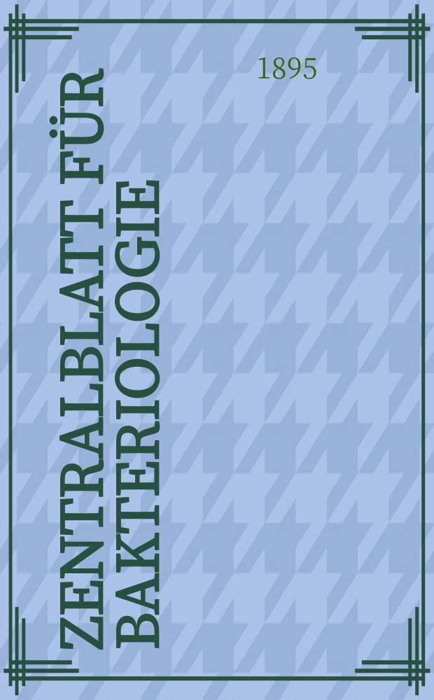 Zentralblatt für Bakteriologie : Med. microbiology, virology, parasitology, infectious diseases. Bd.17, №21
